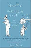 [Book] Happy Cruelty Day!: Daily Celebrations of Quiet Desperation