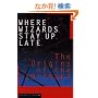 WHERE WIZARDS STAY UP LATE: The Origins Of The Internet