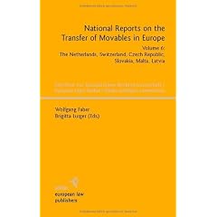 National Reports on the Transfer of Movables in Europe: The Netherlands, Switzerland, Czech Rebublic, Slovakia, Malta, Latvia (Schriften Zur Europaischen Rechtswissenschaft /European Legal Studies / Etudes Juridiques Europeennes)