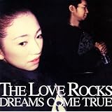 THE LOVE ROCKS (�ʏ��)DREAMS COME TRUE�ɂ��