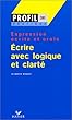 Ecrire Avec Logique Et Clarte (Profil Formation)