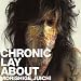 CHRONIC LAY ABOUT