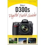 Nikon D300s Digital Field GuideJ. Dennis Thomas�ɂ��