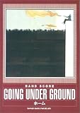 �o���h�X�R�A GOING UNDER GROUND �z�[��