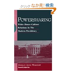 Powersharing: White House-Cabinet Relations in the Modern Presidency (Suny Series on the Presidency : Contemporary Issues)