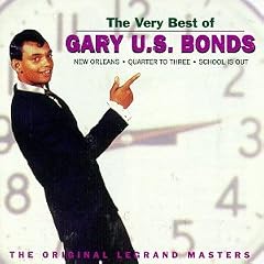 The Very Best of Gary "U.S." Bonds: The Original Legrand Masters
