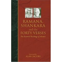 Ramana, Shankara and the Forty Verses: The Essential Teachings of Advaita