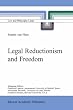 Legal Reductionism and Freedom (Law and Philosophy Library)