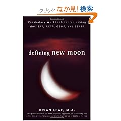 Defining New Moon: Vocabulary Workbook for Unlocking the SAT, ACT, GED, and SSAT (Defining Series)