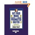 Get Paid More and Promoted Faster: 21 Great Ways to Get Ahead in Your Career: Easyread Large Edition