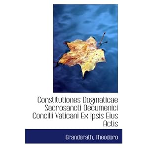【クリックで詳細表示】Constitutiones Dogmaticae Sacrosancti Oecumenici Concilii Vaticani Ex Ipsis Eius Actis [ペーパーバック]
