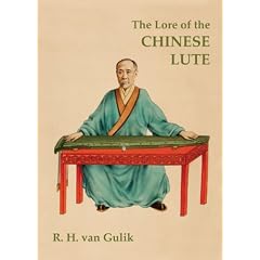 The Lore of the Chinese Lute: An Essay on the Ideology of the Ch'in