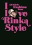 I Love Rinka Style