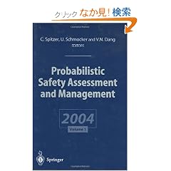 Probabilistic Safety Assessment And Management: PSAM 7 - Esrel '04 : Proceedings Of The 7th International Conference On Probabilistic Safety Assessment And Management, 14-18 June 2004, Berlin