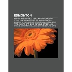 Edmonton: Bioware, Personalit Legate a Edmonton, Mass Effect 2, Neverwinter Nights, Baldur's Gate II: Shadows of Amn, Michael J.