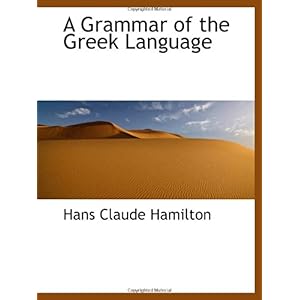 【クリックでお店のこの商品のページへ】A Grammar of the Greek Language [ペーパーバック]
