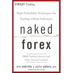 Naked Forex: High-Probability Techniques for Trading Without Indicators (Wiley Trading)