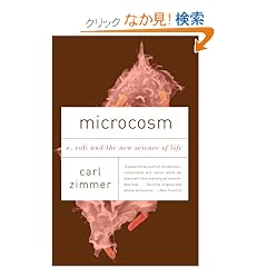 Microcosm: E. Coli and the New Science of Life (Vintage)