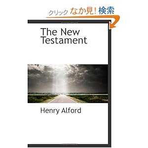 【クリックでお店のこの商品のページへ】The New Testament: Henry Alford: 洋書