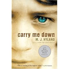 【クリックで詳細表示】Carry Me Down： M. J. Hyland： 洋書
