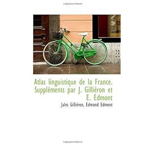 【クリックで詳細表示】Atlas linguistique de la France. Supplements par J. Gillieron et E. Edmont： Jules Gillieron， Edmond Edmont： 洋書