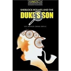 The Oxford Bookworms Library Stage 1: 400 Headwords: "Sherlock Holmes and the Duke's Son"