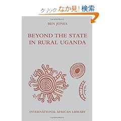 Beyond the State in Rural Uganda: Development in Rural Uganda (International African Library)