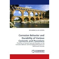 Corrosion Behavior and Durability of Various Cements and Pozzolans