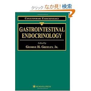 【クリックでお店のこの商品のページへ】Gastrointestinal Endocrinology (Contemporary Endocrinology): George Greeley: 洋書