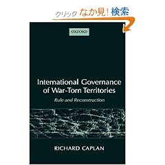International Governance of War-torn Territories: Rule And Reconstruction