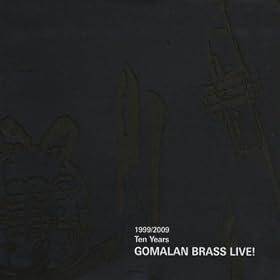 【クリックで詳細表示】1999/2009 Ten Years Gomalan Brass Live！