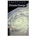 Climate Change (Oxford Bookworms Library Factfiles: Level 2)