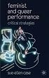Feminist and Queer Performance: Critical Strategies
