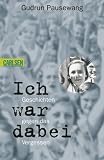 [B&uuml;cher] Ich war dabei: Geschichten gegen das Vergessen