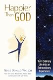 [Book] Happier Than God: Turn Ordinary Life Into an Extraordinary Experience
