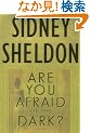 Are You Afraid of the Dark?: A Novel (Sheldon, Sidney)
