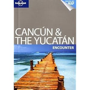 【クリックでお店のこの商品のページへ】Lonely Planet Encounter Cancun ＆ the Yucatan [ペーパーバック]
