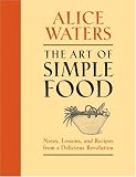[Book] The Art of Simple Food: Notes, Lessons, and Recipes from a Delicious Revolution