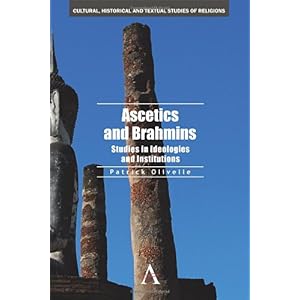 【クリックで詳細表示】Ascetics and Brahmins： Studies in Ideologies and Institutions (Cultural， Historical and Textual Studies of Religions)： Patrick Olivelle： 洋書