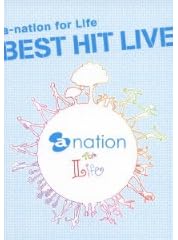 a-nation for Life BEST HIT LIVE