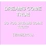DO YOU DREAMS COME TRUE?�����(2CD)