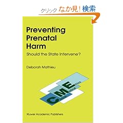 Preventing Prenatal Harm: Should the State Intervene? (Clinical Medical Ethics)