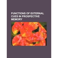 Functions of External Cues in Prospective Memory