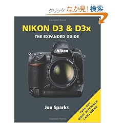 Nikon D3 & D3X: The Expanded Guide