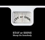 [CD]Skoop On Somebody STAY OR SHINE(初回生産限定盤)(DVD付)