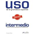 Uso de la gramatica espanola intermedio. Gramtica y ejercicios de sistematizacin para estudiantes de E.L.E. / Buch