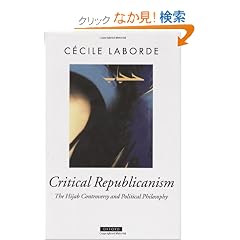 Critical Republicanism: The Hijab Controversy and Political Philosophy (Oxford Political Theory)