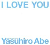 I LOVE YOU-25Th Anniversary of Yasuhiro Abe�[(DVD�t)