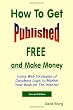 How to Get Published Free: And Make Money: Using Web Strategies of Database Logic to Market Your Book on the Internet