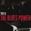 This Is The Blues Power